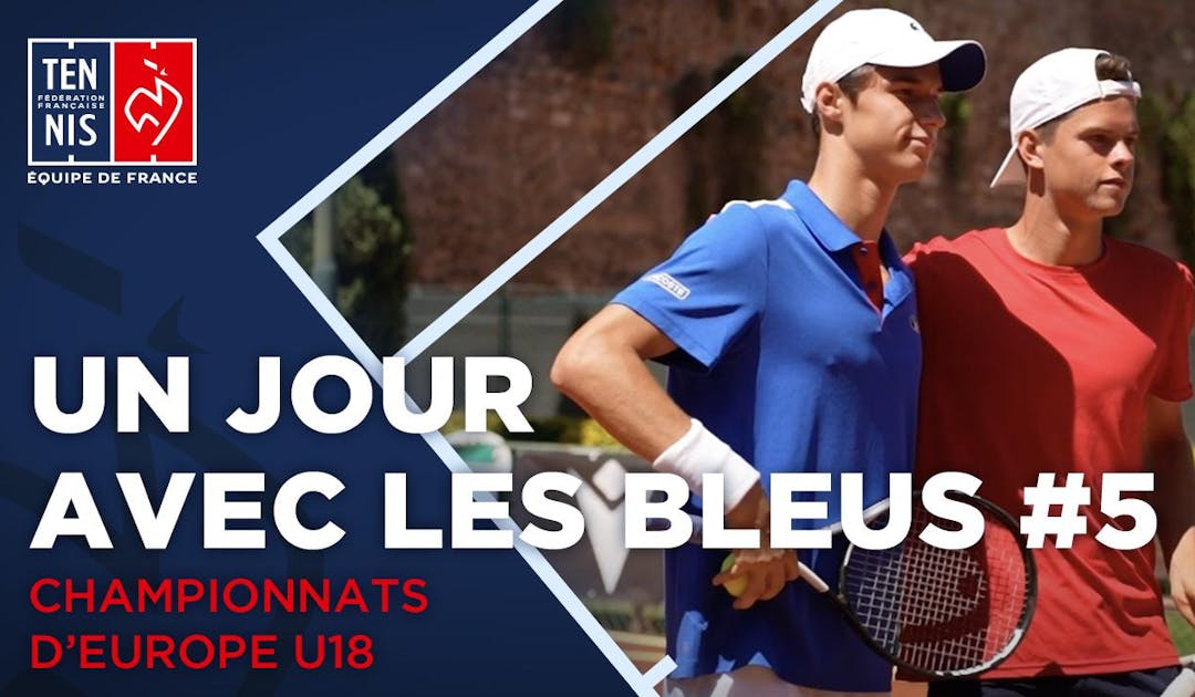 Un jour avec les Bleus #5 / Coupe Valério/Galéa | Fédération française de tennis