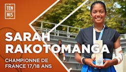 Le portrait vidéo de Sarah Rakotomanga, championne de France 17/18 ans 2023 | Fédération française de tennis