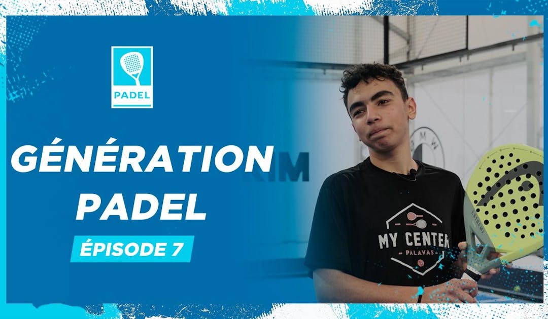 Génération padel, épisode 7 : à la rencontre de Nathan Perrot | Fédération française de tennis