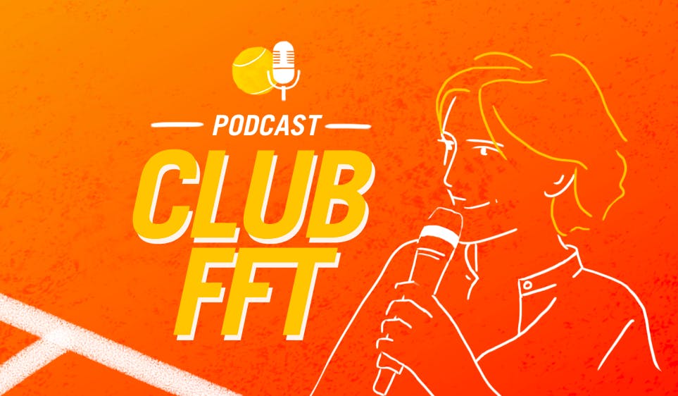 Club FFT, le podcast #12 : Annecy, la transmission de la passion du tennis ! | Fédération française de tennis