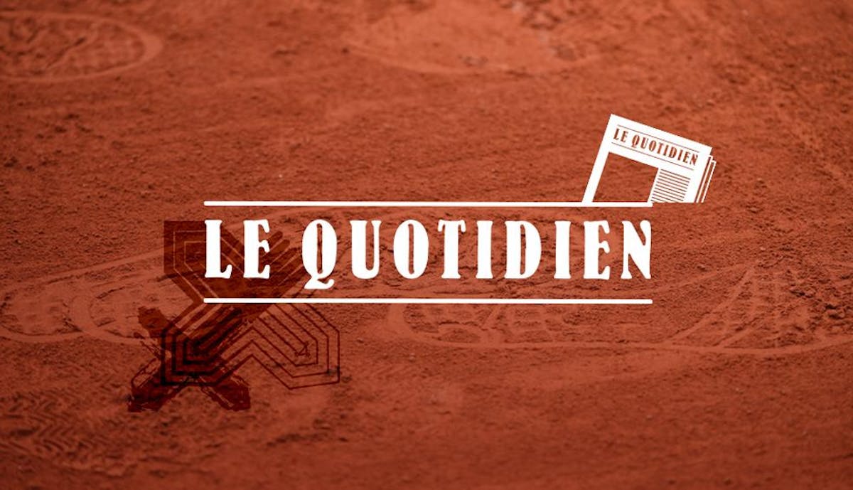 Le Quotidien du lundi 16 mai 2022 | Fédération française de tennis