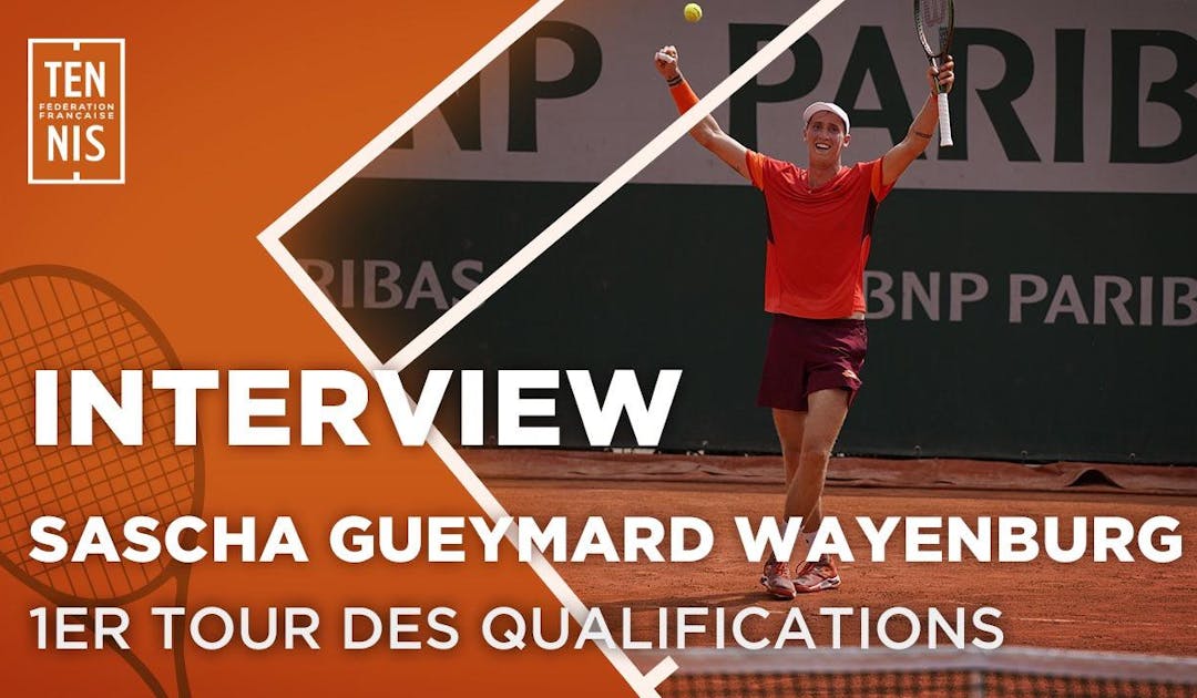 Sascha Gueymard Wayenburg après sa victoire face à Kudla | Fédération française de tennis