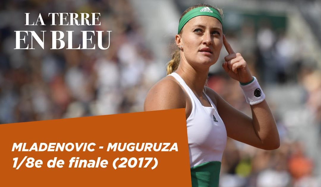 La Terre en Bleu - Mladenovic / Muguruza | Fédération française de tennis