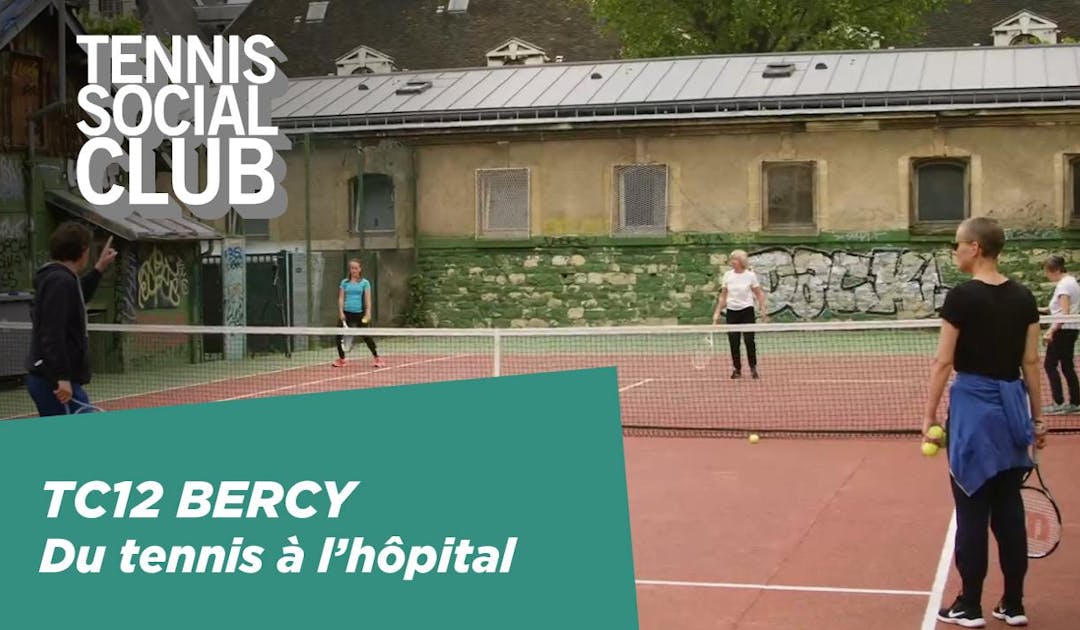 Tennis Social Club : le TC12 Bercy, du tennis à l'hôpital | Fédération française de tennis