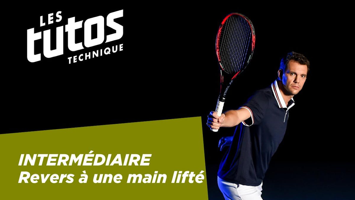 Tuto technique : revers à une main liftée – niveau intermédiaire | Fédération française de tennis