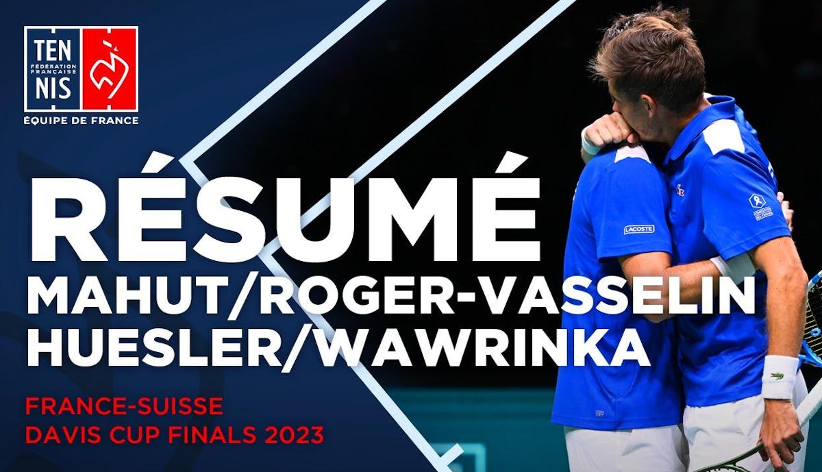 Résumé double Mahut/Roger-Vasselin vs Huesler/Wawrinka | Fédération française de tennis