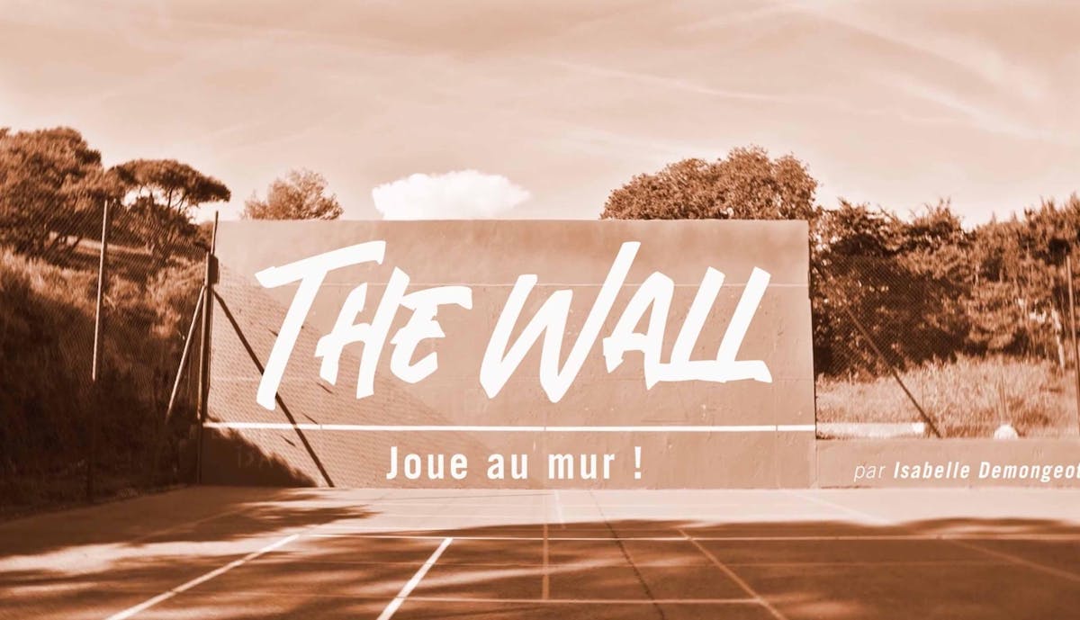 The Wall, Joue au Mur / la série tutoriel pour progresser face au mur | Fédération française de tennis
