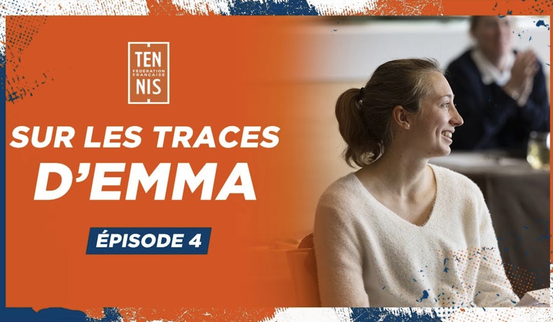 Sur les traces d'Emma - Épisode 4, le badge blanc | Fédération française de tennis