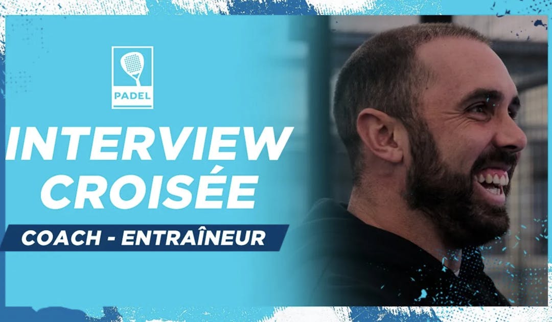 Génération padel, épisode 8 : l'interview croisée coach/entraîneur de padel | Fédération française de tennis