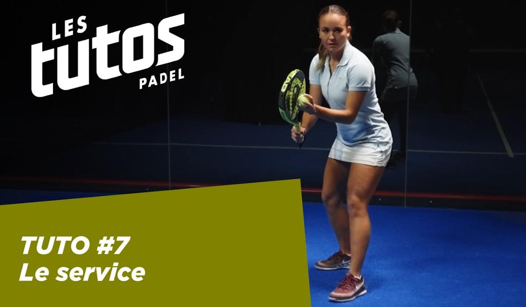 Tutoriel padel #7 – Le service | Fédération française de tennis