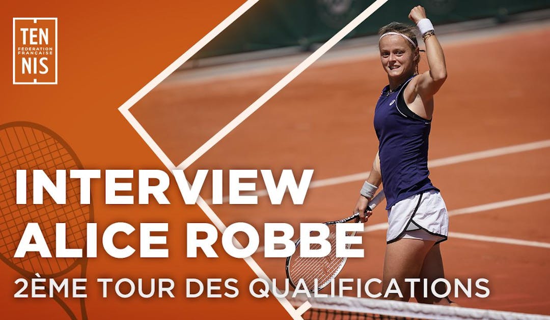 La réaction d'Alice Robbe après sa victoire au 2e tour des "qualifs" | Fédération française de tennis