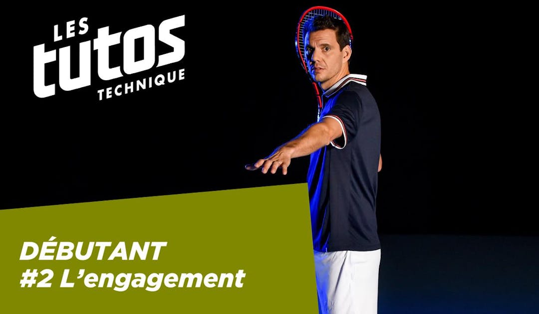 Tutoriel technique #2 - L’engagement (débutant) | Fédération française de tennis