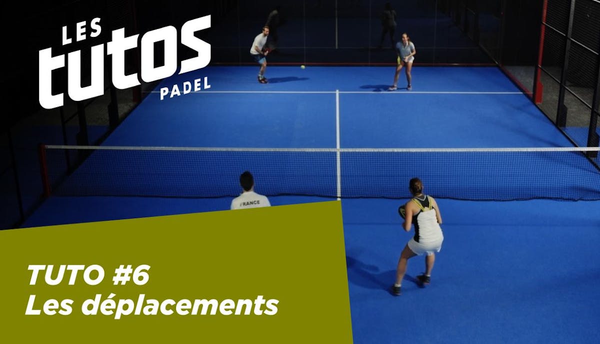 Tutoriel padel #6 – Déplacement/replacement | Fédération française de tennis