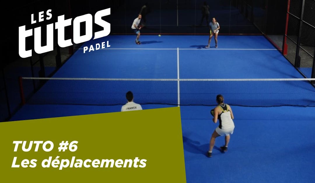 Tutoriel padel #6 – Déplacement/replacement | Fédération française de tennis