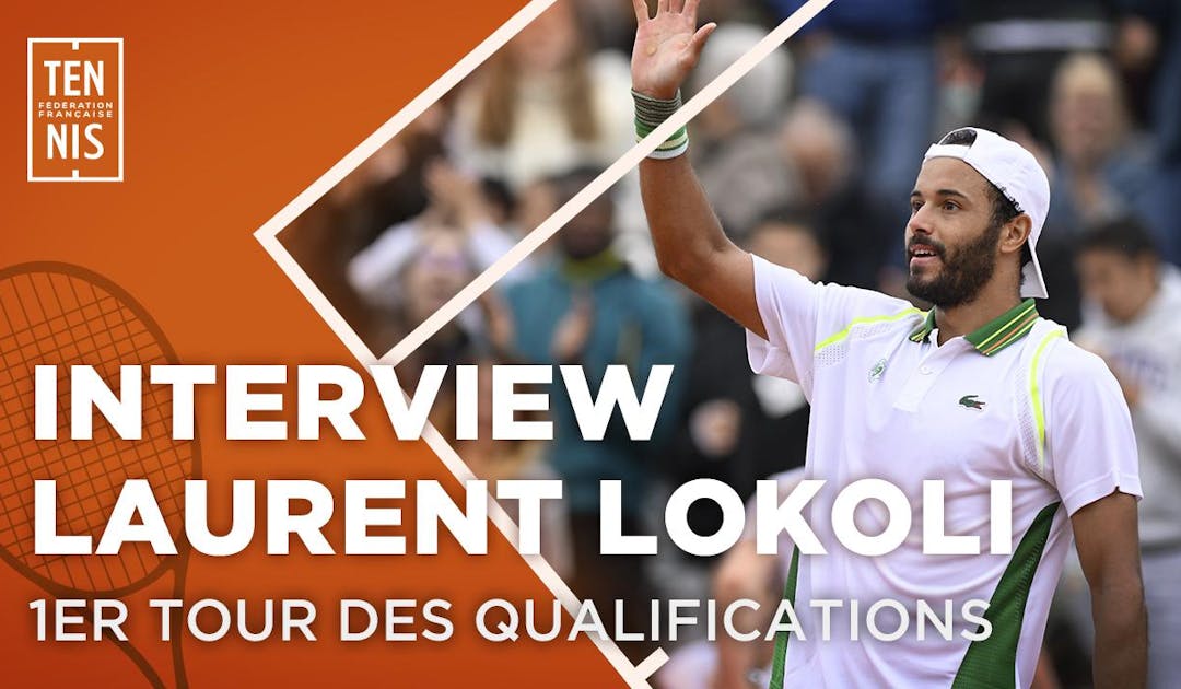 La réaction de Laurent Lokoli après sa victoire au 1er tour des qualifications | Fédération française de tennis