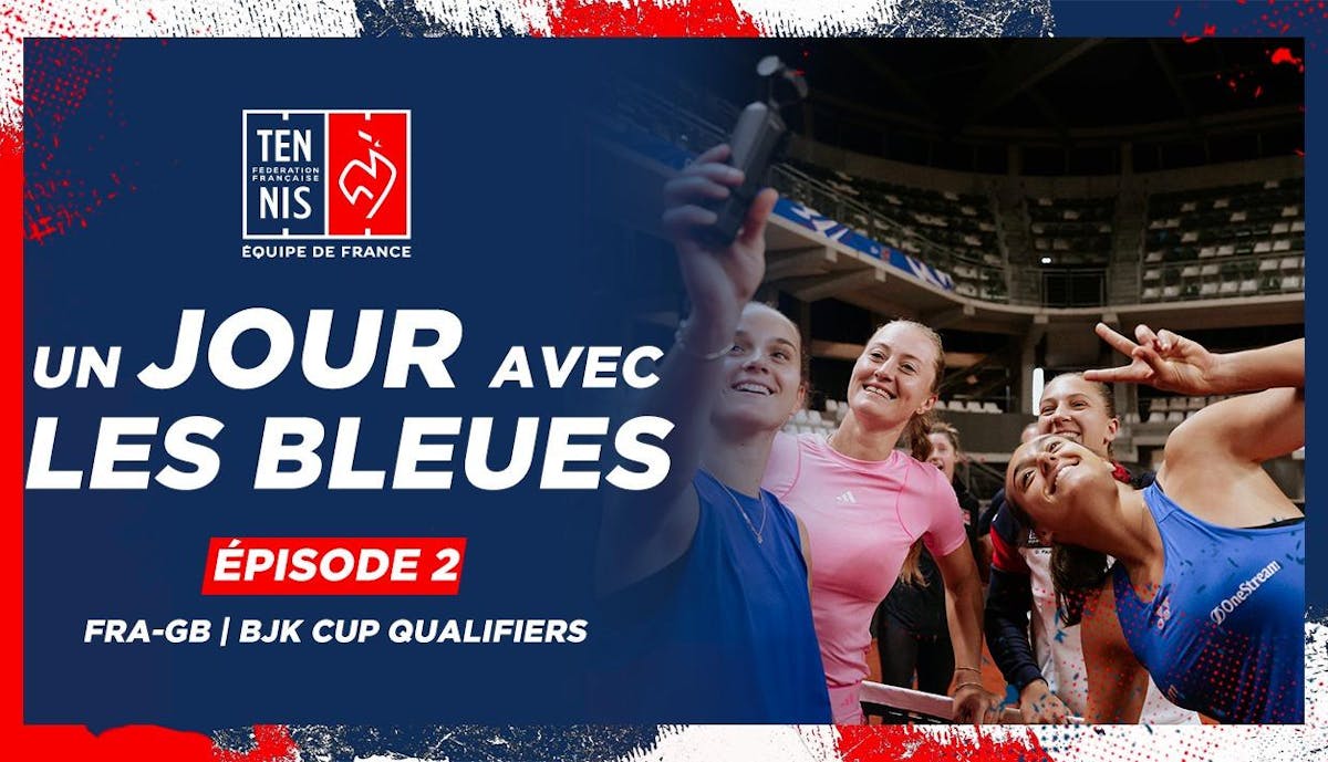 BJKC 2024 : Un jour avec les Bleues au Portel, épisode 2 | Fédération française de tennis