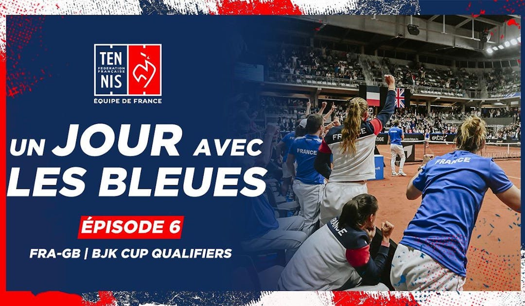 BJKC 2024 : Un jour avec les Bleues au Portel, épisode 6 | Fédération française de tennis