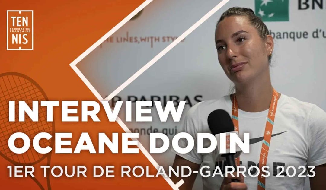 Océane Dodin : "Une victoire qui fait du bien" | Fédération française de tennis