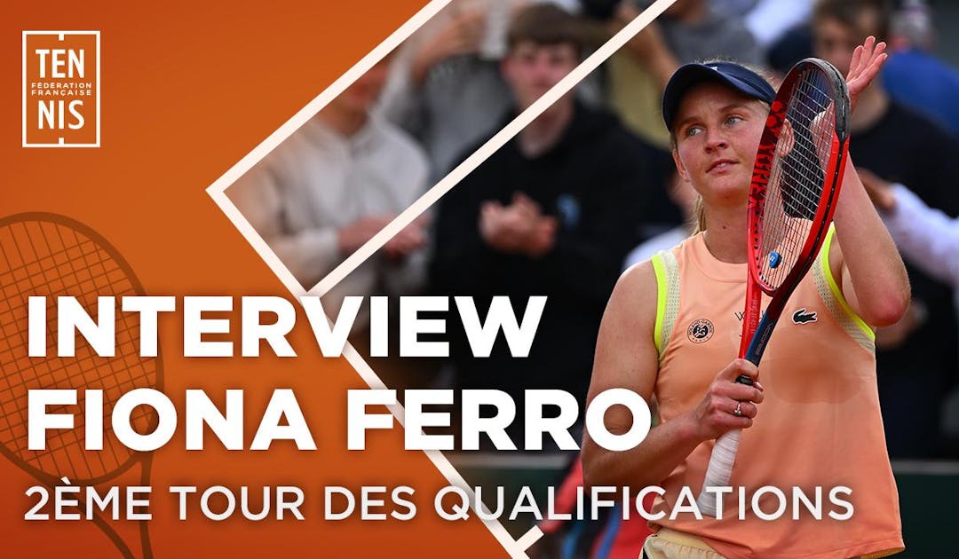 Fiona Ferro : "Ça fait du bien pour la confiance" | Fédération française de tennis