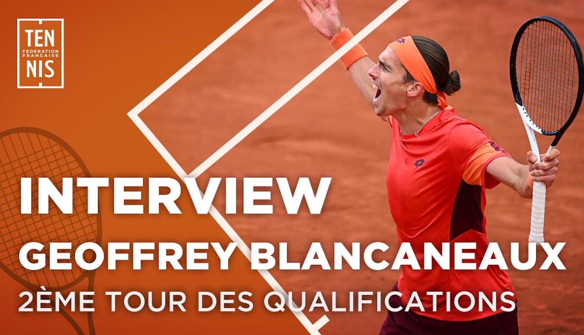 La réaction de Geoffrey Blancaneaux après sa victoire au 2e tour des "qualifs" | Fédération française de tennis