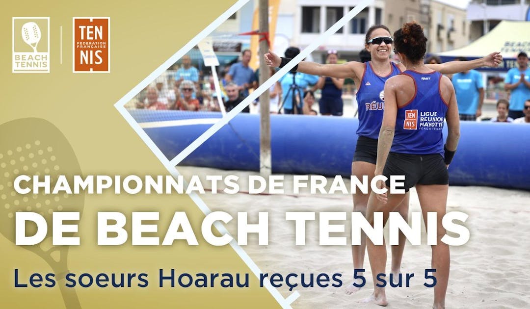 Championnats de France de beach tennis : le 5e sacre des soeurs Hoarau | Fédération française de tennis