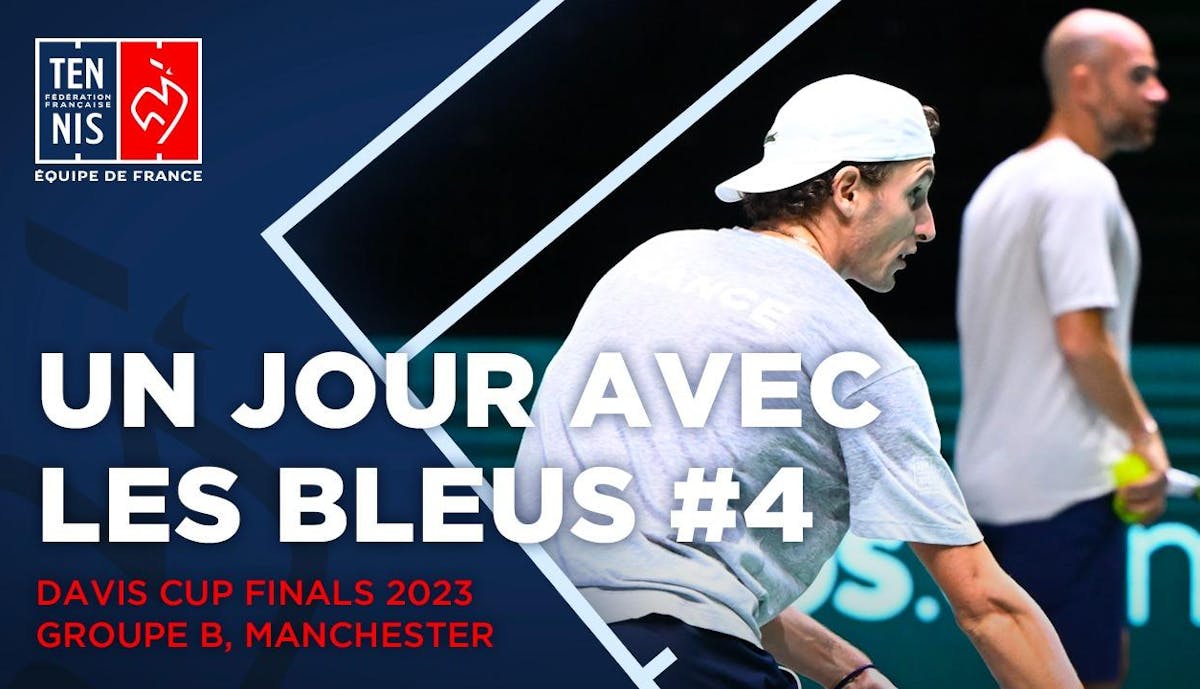 Un jour avec les Bleus #4 à Manchester | Fédération française de tennis