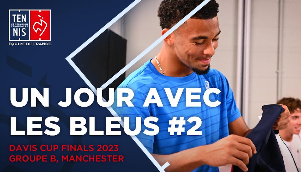 Un jour avec les Bleus #2 à Manchester | Fédération française de tennis