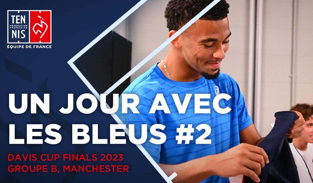 Un jour avec les Bleus #2 à Manchester | Fédération française de tennis