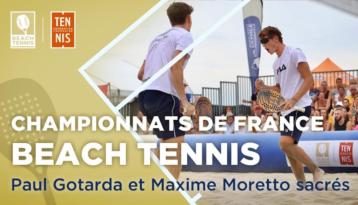 Championnats de France de beach tennis : le duo Gotarda / Moretto au sommet | Fédération française de tennis