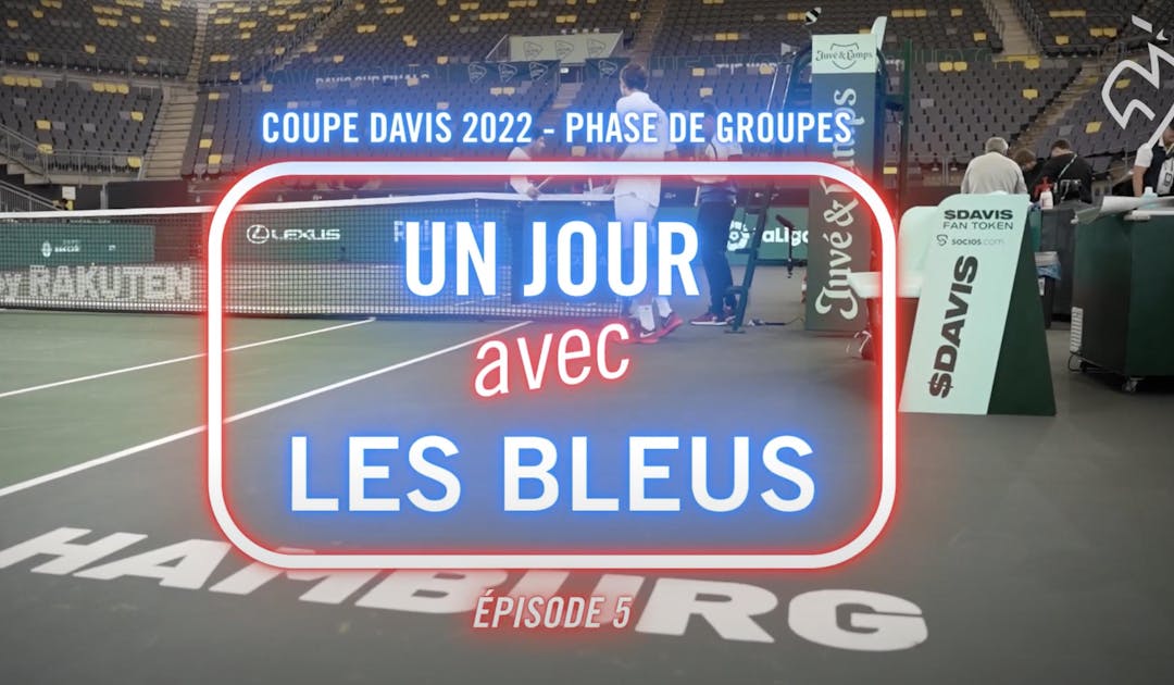 Un jour avec les Bleus (5) - Phase de groupes Hambourg | Fédération française de tennis