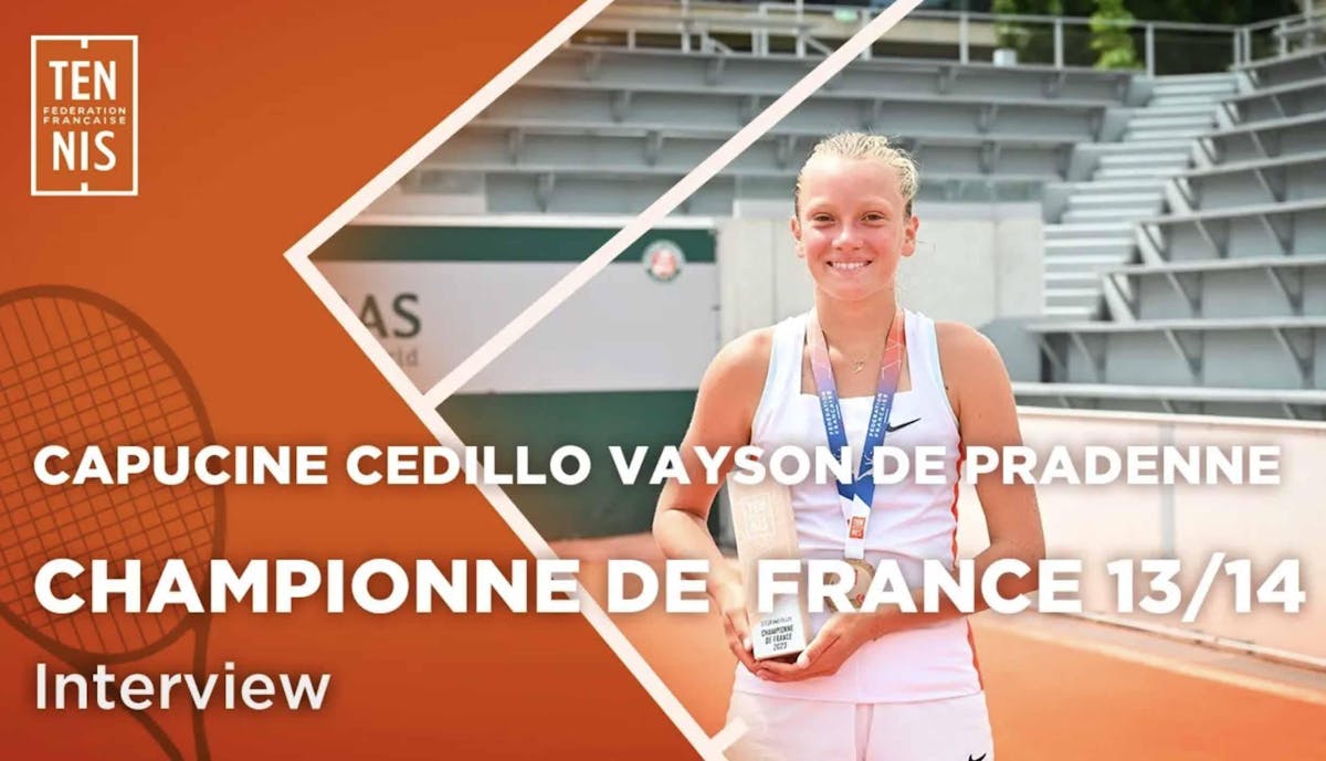 Le portrait vidéo de Capucine Cedillo Vayson de Pradenne, championne de France 13-14 ans 2023 | Fédération française de tennis