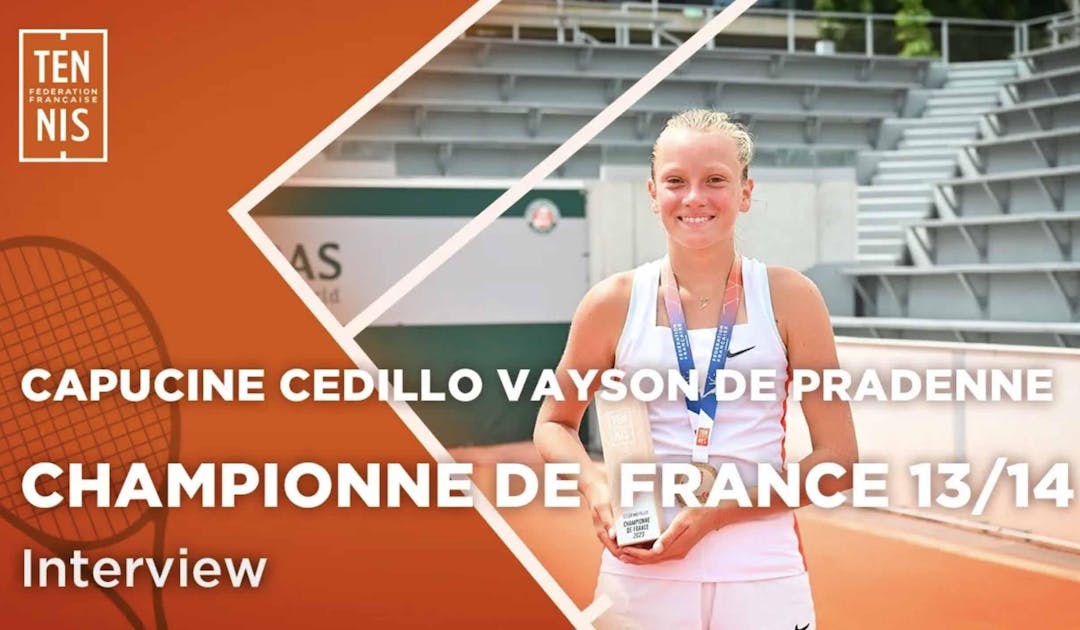 Le portrait vidéo de Capucine Cedillo Vayson de Pradenne, championne de France 13-14 ans 2023 | Fédération française de tennis