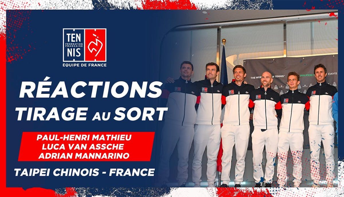 Les réactions de l'équipe de France après le tirage au sort à Taipei | Fédération française de tennis