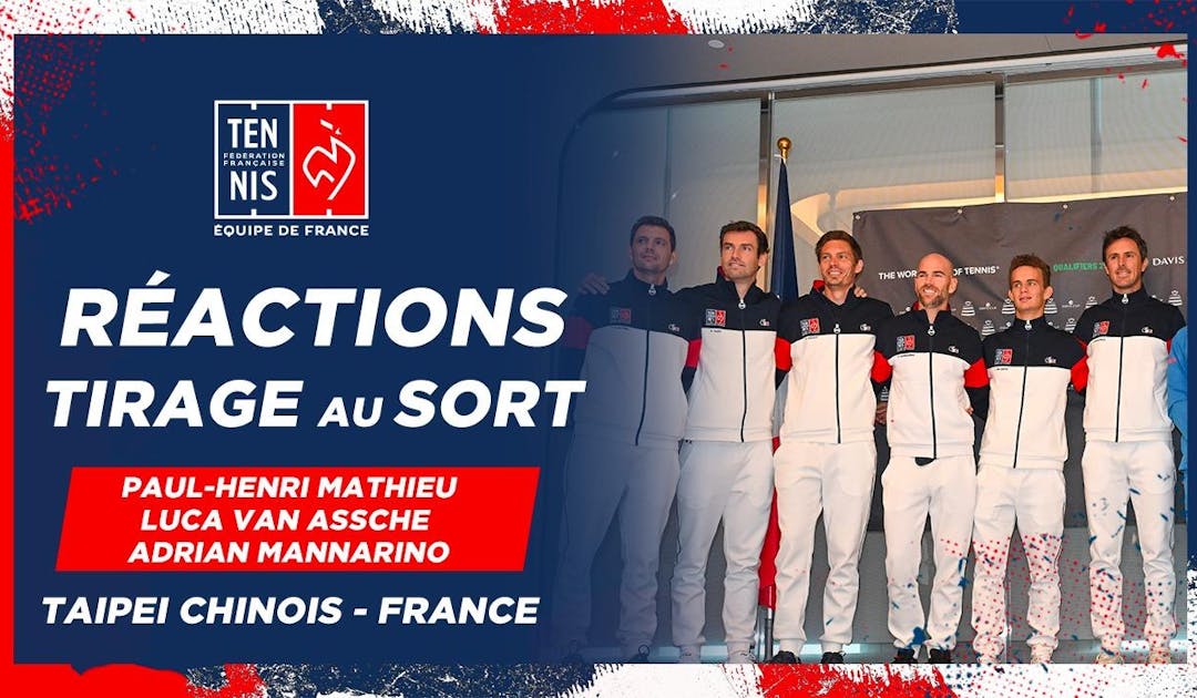 Les réactions de l'équipe de France après le tirage au sort à Taipei | Fédération française de tennis