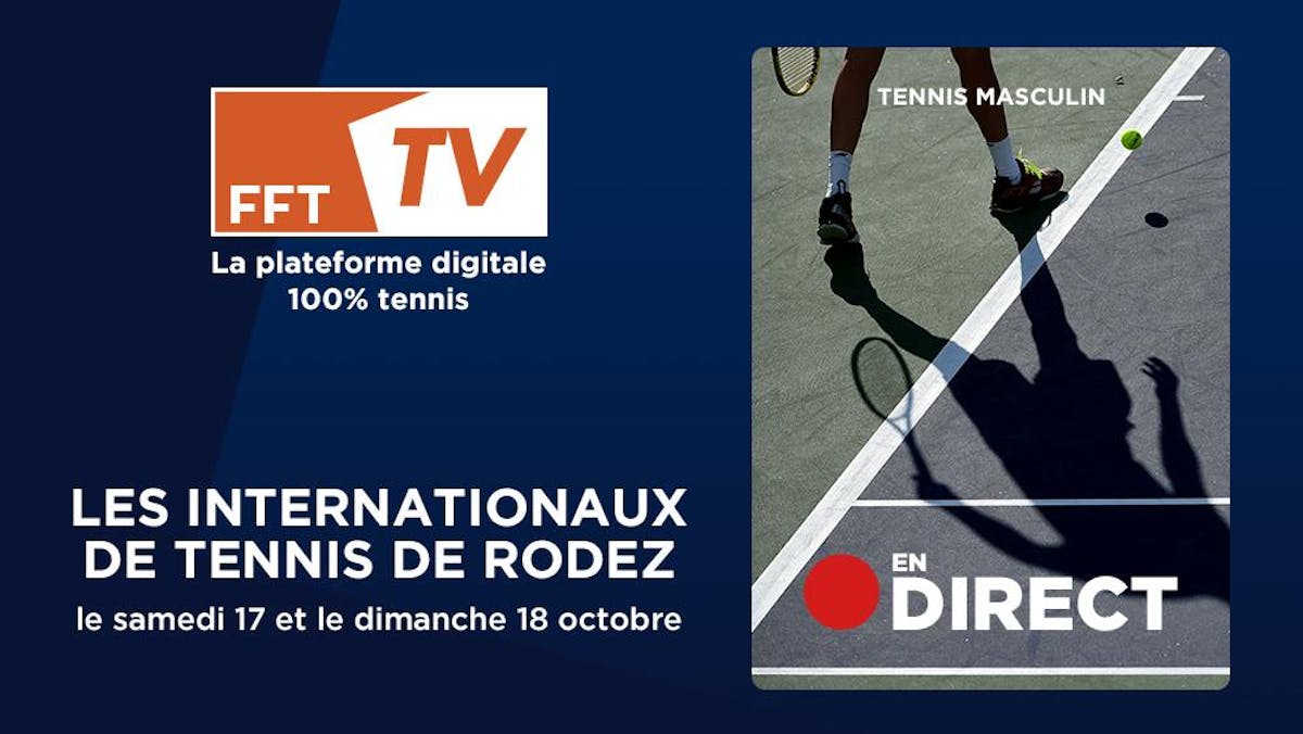 Les Internationaux de Grand Rodez - Aveyron sur FFT TV ! | Fédération française de tennis