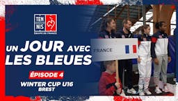 Un jour avec les Bleues en Winter Cup, Épisode 4 | Fédération française de tennis