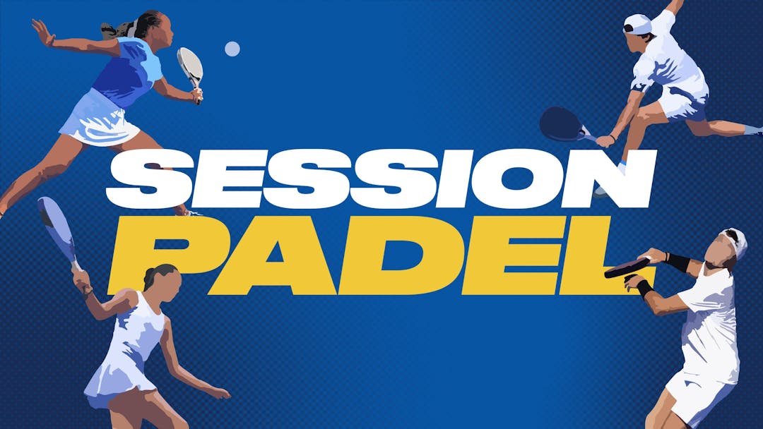 Session Padel - Episode 6 : l'actu de Thomas Leygue | Fédération française de tennis