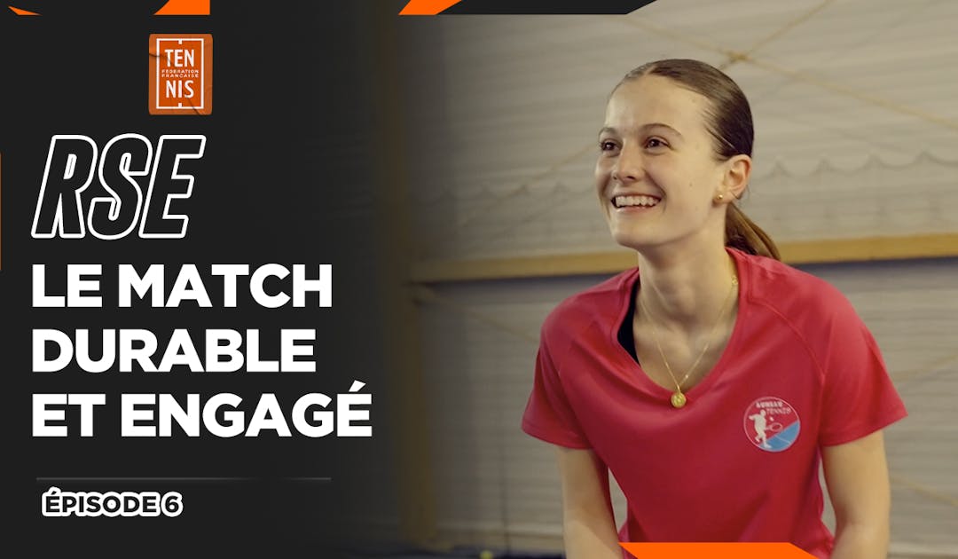 Vignette YouTube, le match durable et engagé, épisode 6 : le tennis féminin