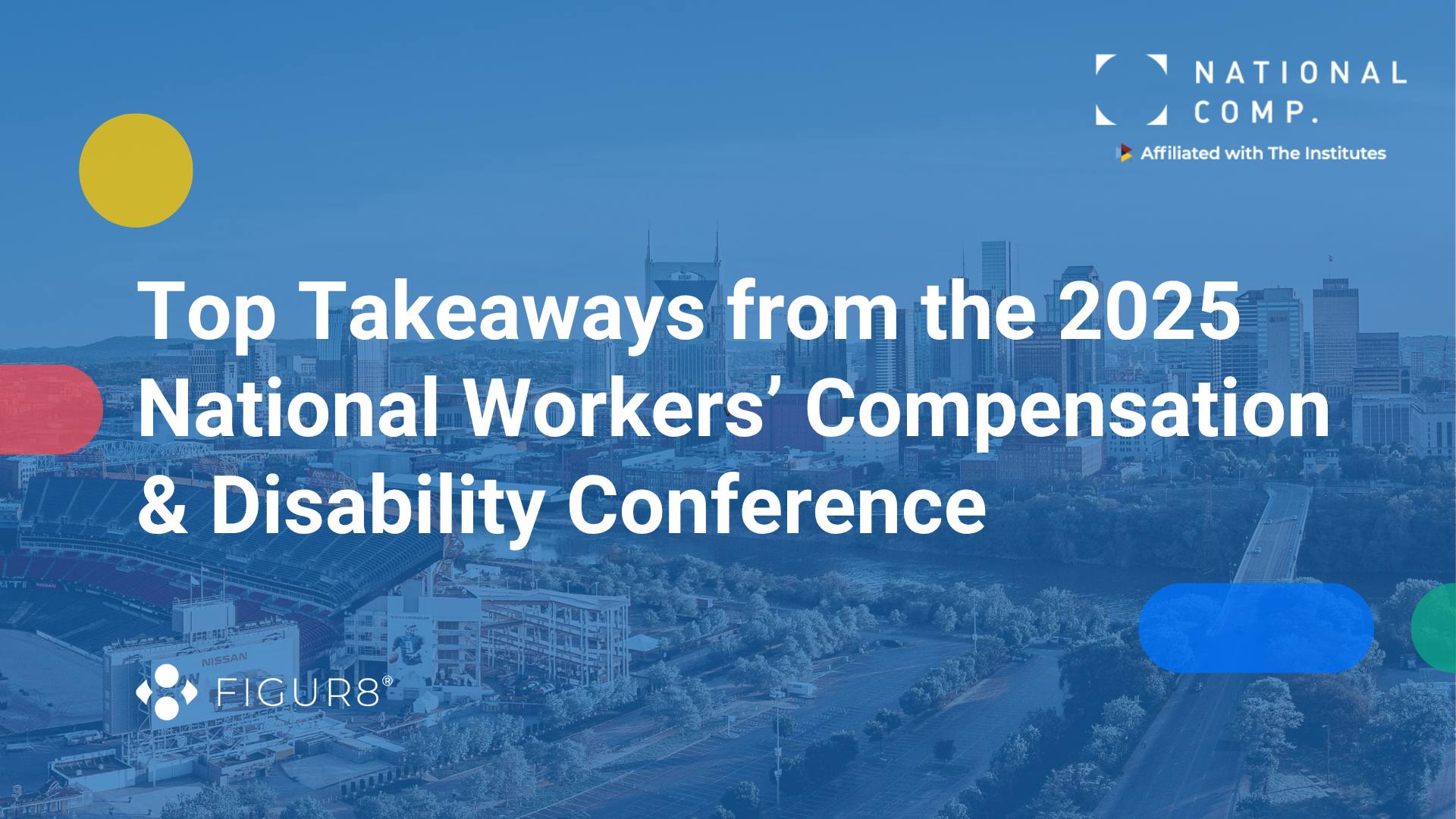 Top Takeaways from the 2025 National Workers’ Compensation & Disability Conference