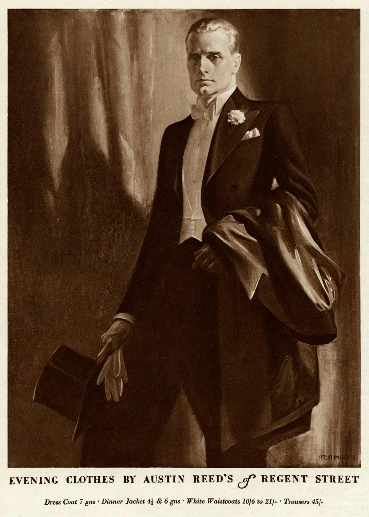 A full page illustrated advert. It shows a gentleman wearing fine evening clothes - a suit, waistcoat, shirt, and bowtie, with fine evening gloves and a top hat. Beneath the illustration text says "EVENING CLOTHES BY AUSTIN REED'S of REGENT STREET Dress Coat 7 gns Dinner Jacket 4 1/2 & 6 gns White Waistcoats 10/6 to 21/- Trousers 45/-"