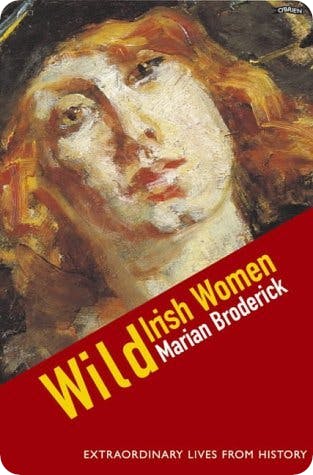 Wild Irish Women by Marian Broderick