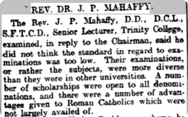 J. P. Mahaffy was a senior lecturer at Trinity College Dublin. 