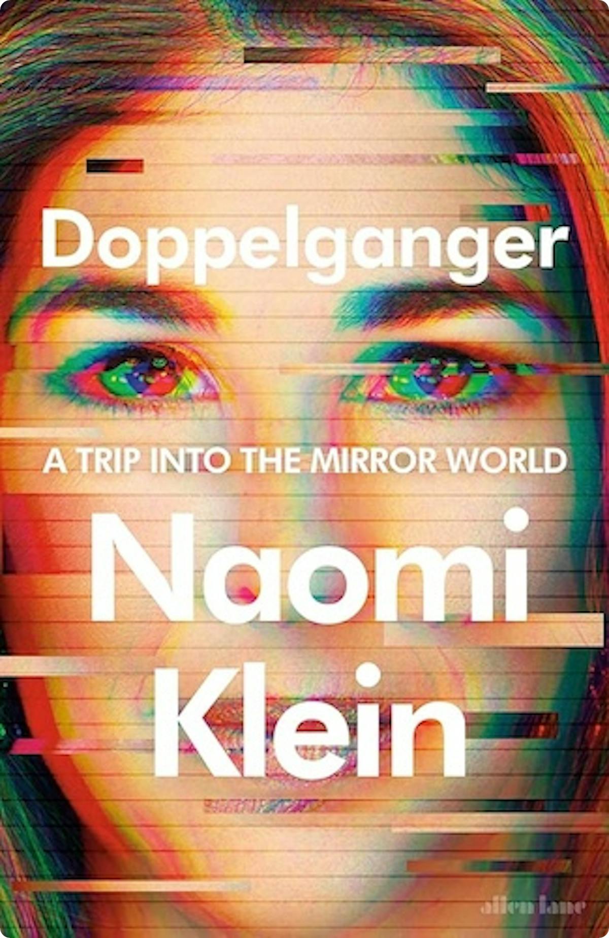 Doppelganger by Naomi Klein.