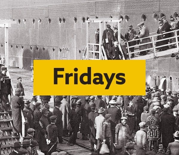 A historical photo of people disembarking a ship, with the word Fridays written on a yellow text box.