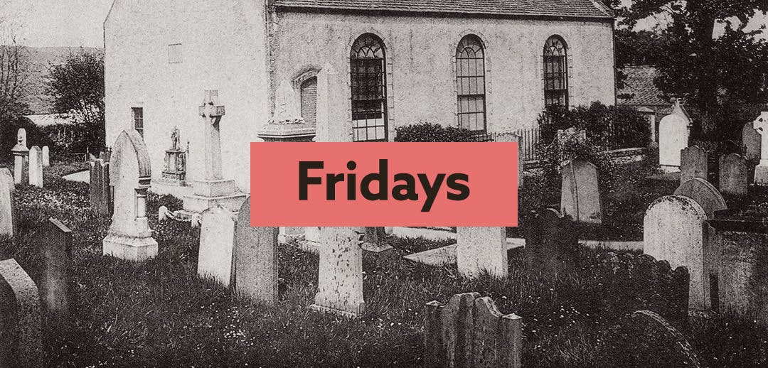Black and white photo of a small church with gravestones, with the word 'Fridays' written on a pink background.