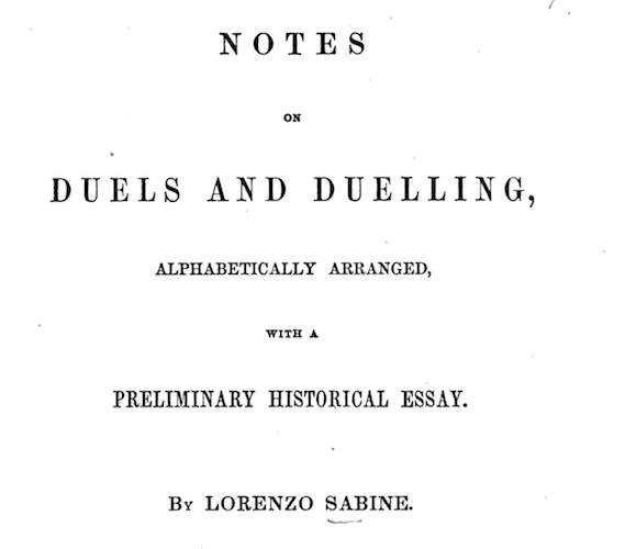 Lorenzo Sabine's Notes on Duels and Duelling, published in Boston in 1885.