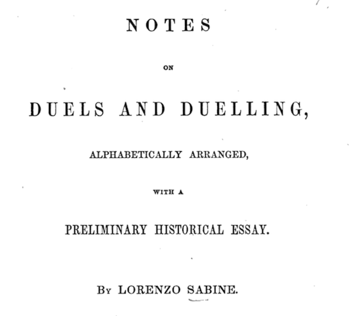 Lorenzo Sabine's Notes on Duels and Duelling, published in Boston in 1885.