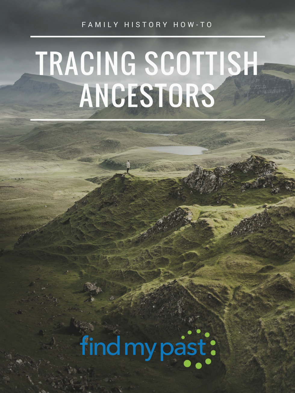 How To Trace Scottish Ancestors | Blog | Findmypast.com