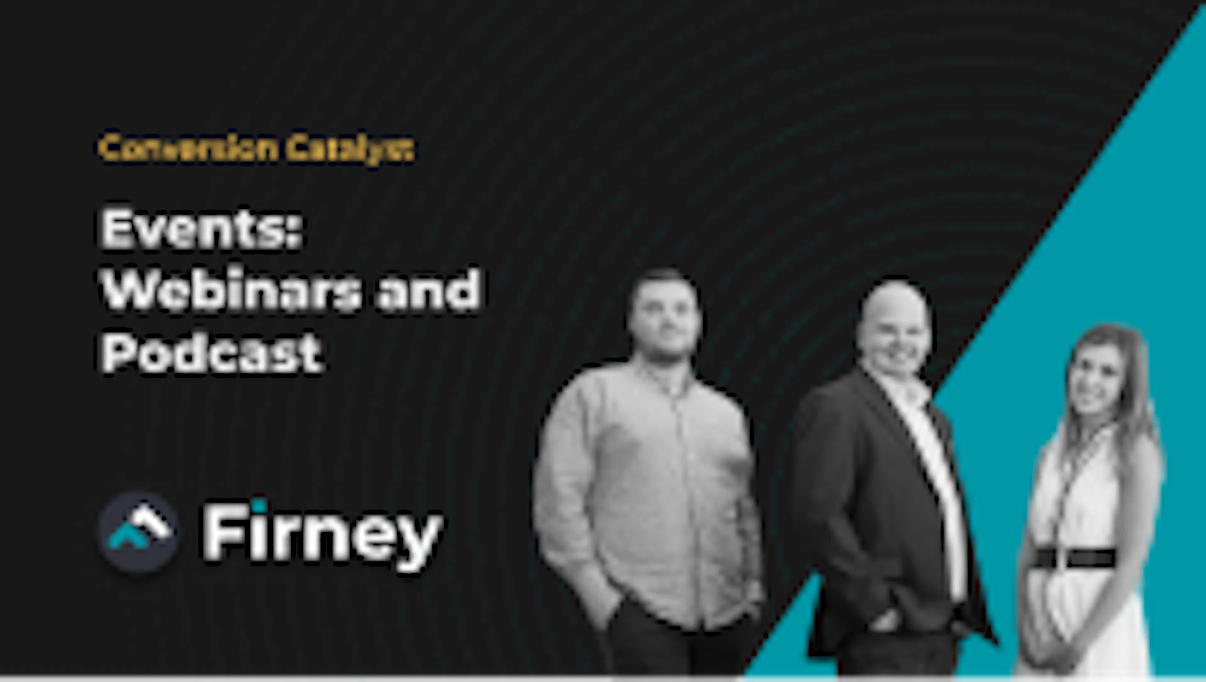 Firney Events: Webinar and Podcast