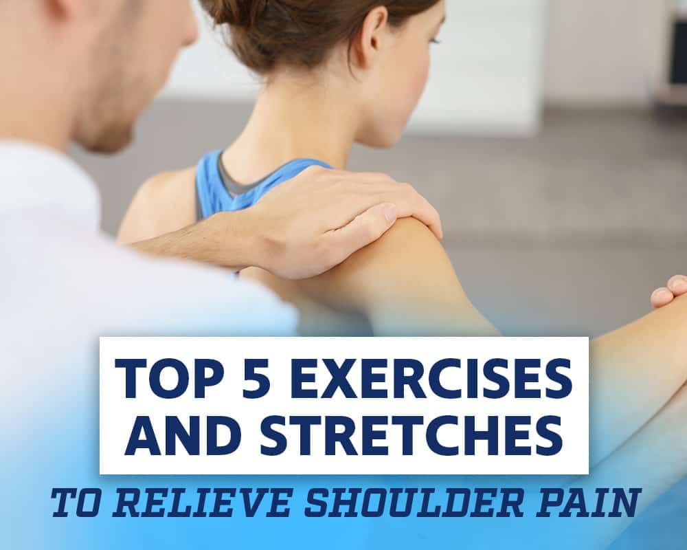 Top 5 Exercises and Stretches to Relieve Shoulder Pain | North Florida ...